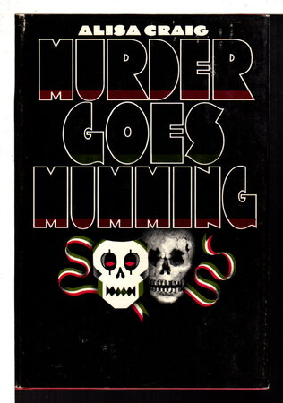 MURDER GOES MUMMING. by Craig, Alisa (pseudonym of Charlotte MacLeod, 1922 - 2005)