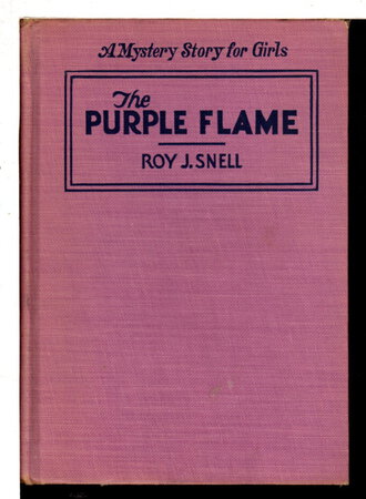 THE PURPLE FLAME: Adventure Stories for Girls #4. by Snell, Roy J. (1878-1959)