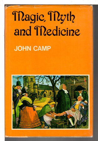 MAGIC, MYTH AND MEDICINE. by Camp, John.