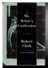 Another image of MR. WHITE'S CONFESSION. by Clark, Robert.