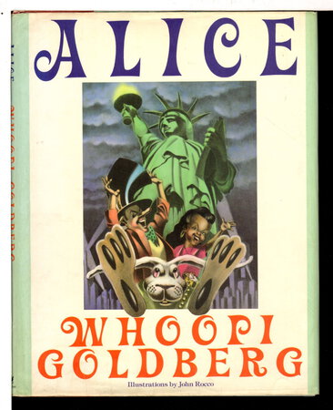 ALICE by Goldberg, Whoopi. (illustrated by John Rocco.)