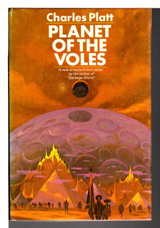 PLANET OF THE VOLES. by Platt, Charles.