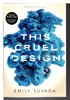 Another image of THIS CRUEL DESIGN. by Suvada, Emily.