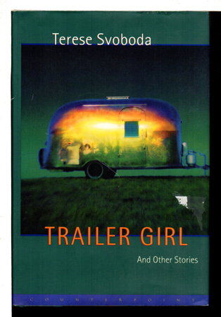 TRAILER GIRL and Other Stories. by Svoboda, Terese.