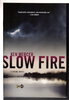 Another image of SLOW FIRE. by Mercer, Ken.