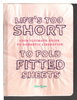 Another image of LIFE'S TOO SHORT TO FOLD FITTED SHEETS. by Quinn, Lisa.