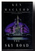 Another image of THE SKY ROAD. by Macleod, Ken.