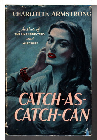 CATCH-AS-CATCH-CAN. by Armstrong, Charlotte.