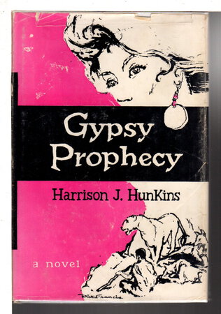 GYPSY PROPHECY. by Hunkins, Harrison J/.