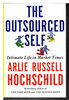 Another image of THE OUTSOURCED SELF: Intimate Life in Market Times. by Hochschild, Arlie Russell.