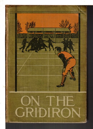 ON THE GRIDIRON and Other Stories of Outdoor Sports, Harper's Athletic Series #2. by Williams, Jesse Lynch; S. Scoville Jr., J, Conover, J. Henderson and Paul Hull.