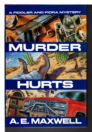 MURDER HURTS: A Fiddler and Fiora Mystery. by Maxwell, A.E. (Ann and Evan).
