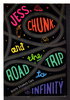 Another image of JESS, CHUNK, AND THE ROAD TRIP TO INFINITY by Clark, Kristin Elizabeth.