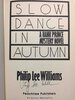 Another image of SLOW DANCE IN AUTUMN: A Hank Prince Mystery Novel. by Williams, Philip Lee,
