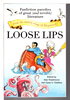 Another image of LOOSE LIPS: Fanfiction Parodies of Great (and Terrible) Literature from the Smutty Stage of Shipwreck. by Stephenson, Amy and Casey Childers.