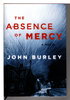 Another image of THE ABSENCE OF MERCY. by Burley, John,
