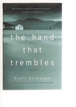 THE HAND THAT TREMBLES. by Eriksson, Kjell.
