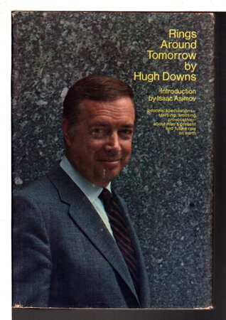 RINGS AROUND TOMORROW. by Downs, Hugh; introduction by Isaac Asimov.
