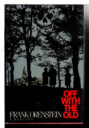 OFF WITH THE OLD. by Orenstein, Frank.