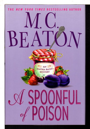 A SPOONFUL OF POISON: An Agatha Raisin Mystery. by Beaton, M. C. (pseudonym of Marion Chesney)
