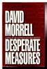 Another image of DESPERATE MEASURES. by Morrell, David.