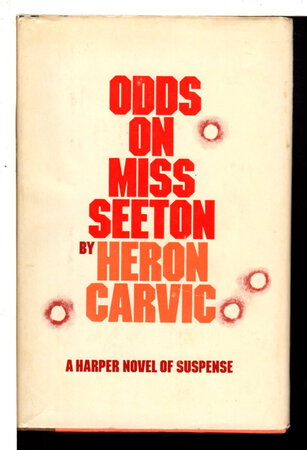 ODDS ON MISS SEETON. by Carvic, Heron (Geoffrey Rupert William Harris, 1913-1980)