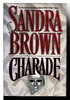 Another image of CHARADE. by Brown, Sandra.