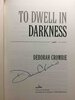 Another image of TO DWELL IN DARKNESS. by Crombie, Deborah