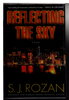 Another image of REFLECTING THE SKY. by Rozan, S. J.