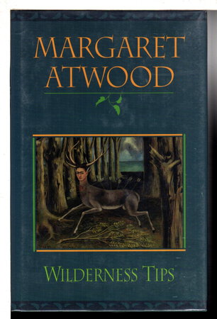 WILDERNESS TIPS. by Atwood, Margaret.