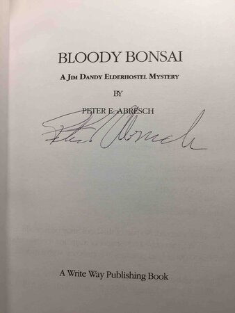 BLOODY BONSAI: A Jim Dandy Elderhostel Mystery. by Abresch, Peter.