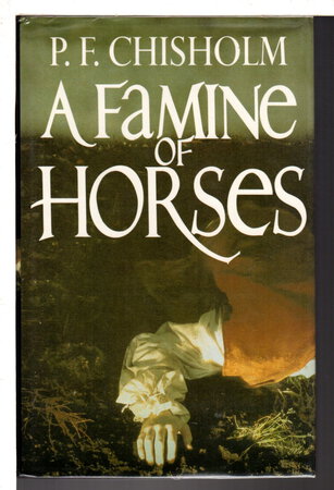 A FAMINE OF HORSES: A Sir Robert Carey Mystery. by Chisholm, P. F. (pseudonym for Patricia Finney.)