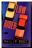 Another image of LOW RIDER. by Reed, Philip.