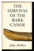 Another image of THE SURVIVAL OF THE BARK CANOE. by McPhee, John.
