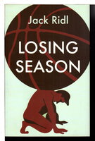 LOSING SEASON. by Ridl, Jack.