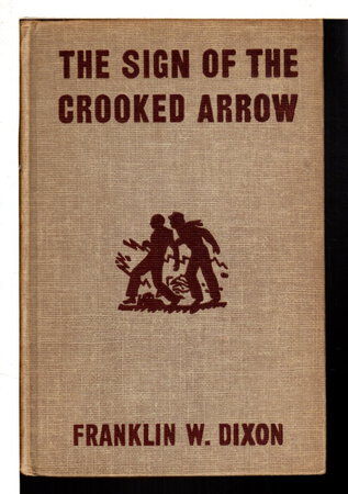 THE SIGN OF THE CROOKED ARROW: The Hardy Boys Series #28. by Dixon, Franklin W.