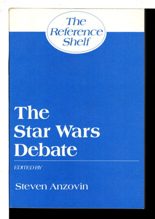 THE STAR WARS DEBATE: The Reference Shelf, Volume 58, Number 1. by Anzovin, Steven, editor.