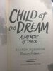 Another image of CHILD OF THE DREAM: A Memoir of 1963. by Robinson, Sharon.