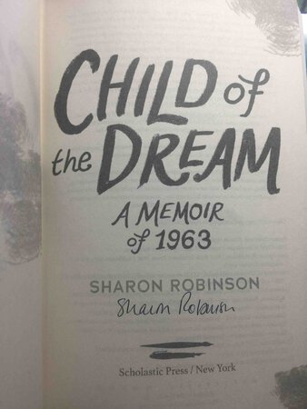 CHILD OF THE DREAM: A Memoir of 1963. by Robinson, Sharon.