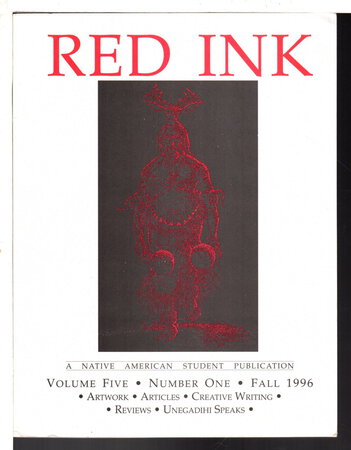 RED INK: A Native American Student Publication Volume FIVE (5) Number ONE (1), FALL 1996 by Rose, Nantiki; Jessica Estrada, Robert Morin and others.