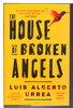 Another image of THE HOUSE OF BROKEN ANGELS. by Urrea, Luis Alberto.