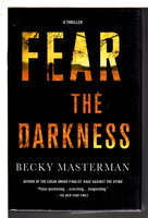 FEAR THE DARKNESS. by Masterman, Becky.