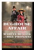 Another image of THE BUGHOUSE AFFAIR: A Carpenter and Quincannon Mystery. by Muller, Marcia and Bill Pronzini.