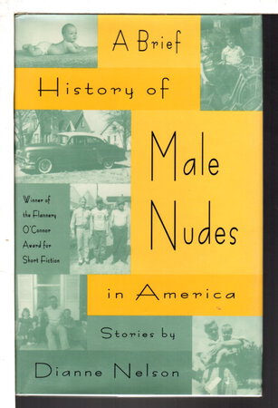 A BRIEF HISTORY OF MALE NUDES IN AMERICA. by Nelson, Dianne