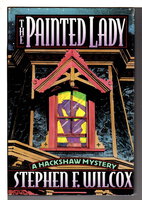 THE PAINTED LADY: A Hackshaw Mystery. by Wilcox, Stephen F.
