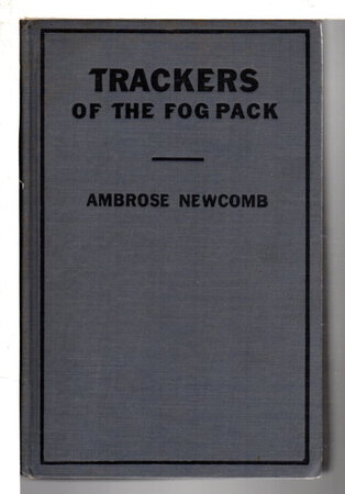 TRACKERS OF THE FOG PACK, or Jack Ralston Flying Blind. Sky Detective Series #5. by Newcomb, Ambrose.