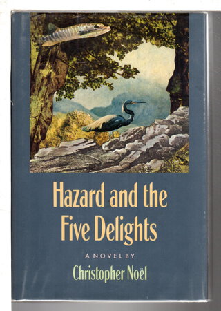 HAZARD AND THE FIVE DELIGHTS. by Noel, Christopher.