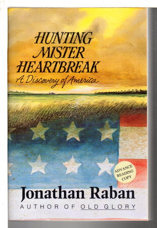 HUNTING MISTER HEARTBREAK. by Raban, Jonathan.