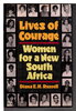 Another image of LIVES OF COURAGE: Women for a New South Africa. by Russell, Diana E.
