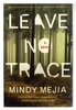 Another image of LEAVE NO TRACE. by Mejia, Mindy.